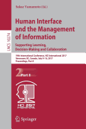 Human Interface and the Management of Information: Supporting Learning, Decision-Making and Collaboration: 19th International Conference, Hci International 2017, Vancouver, BC, Canada, July 9-14, 2017, Proceedings, Part II