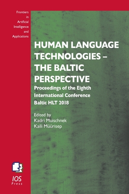 Human Language Technologies - The Baltic Perspective: Proceedings of the Eighth International Conference Baltic HLT 2018 - Mrisep, Kaili (Editor)