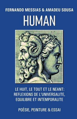 Human: Le Huit, Le Tout Et Le Neant: Reflexions de l'Universalite, Equilibre Et Intemporalite - Sousa, Amadeu, and Messias, Fernando