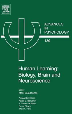 Human Learning: Biology, Brain, and Neuroscience: Volume 139 - Benjamin, Aaron S (Editor), and De Belle, J Steven (Editor), and Etnyre, Bruce (Editor)