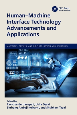 Human-Machine Interface Technology Advancements and Applications - Janapati, Ravichander (Editor), and Desai, Usha (Editor), and Kulkarni, Shrirang Ambaji (Editor)