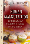 Human Malnutrition: Twin Burdens of Undernutrition & Overnutrition
