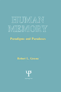 Human Memory: Paradigms and Paradoxes