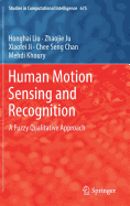 Human Motion Sensing and Recognition: A Fuzzy Qualitative Approach