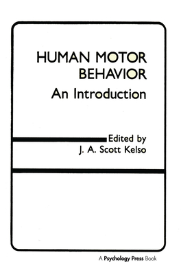 Human Motor Behavior: An Introduction - Kelso, J a Scott