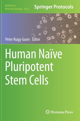 Human Nave Pluripotent Stem Cells - Rugg-Gunn, Peter (Editor)