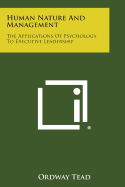 Human Nature and Management: The Applications of Psychology to Executive Leadership