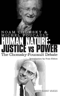 Human Nature: Justice Versus Power: The Chomsky-Foucault Debate
