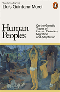 Human Peoples: On the Genetic Traces of Human Evolution, Migration and Adaptation