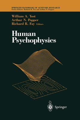 Human Psychophysics - Yost, William A (Editor), and Fay, Richard R (Editor)