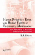 Human Reliability, Error, and Human Factors in Engineering Maintenance: With Reference to Aviation and Power Generation
