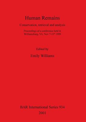 Human Remains: Conservation, retrieval and analysis - Williams, Emily (Editor)