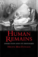 Human Remains: Dissection and Its Histories
