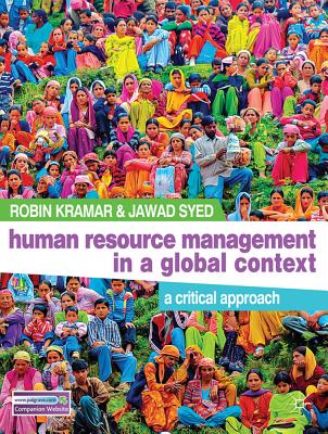 Human Resource Management in a Global Context: A Critical Approach - Kramar, Robin, and Syed, Jawad (Editor)