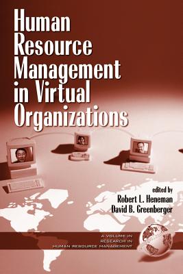 Human Resource Management in Virtual Organizations (PB) - Heneman, Robert L (Editor), and Greenberger, David B (Editor)