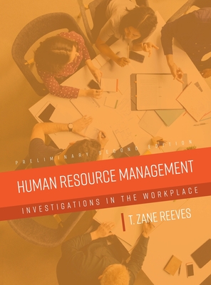 Human Resource Management: Investigations in the Workplace - Reeves, T Zane
