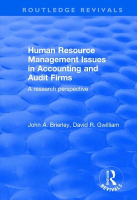 Human Resource Management Issues in Accounting and Auditing Firms: A Research Perspective - Brierley, John, and Gwilliam, David