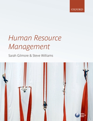 Human Resource Management - Gilmore, Sarah (Editor), and Williams, Steve (Editor)