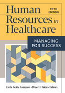 Human Resources in Healthcare: Managing for Success, Fifth Edition