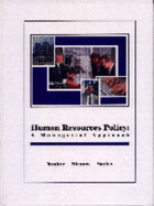 Human Resources Policy: A Managerial Approach - Yunker, Gary W, and Sayles, Leonard R (Screenwriter), and Strauss, George