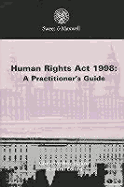 Human Rights ACT 1998: A Practitioner's Guide