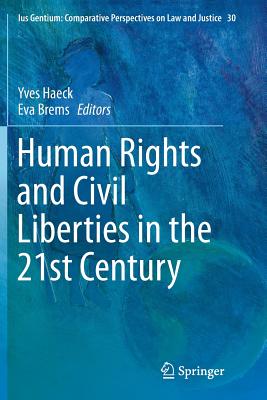 Human Rights and Civil Liberties in the 21st Century - Haeck, Yves (Editor), and Brems, Eva, Professor (Editor)