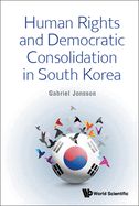 Human Rights and Democratic Consolidation in South Korea