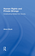 Human Rights and Private Wrongs: Constructing Global Civil Society