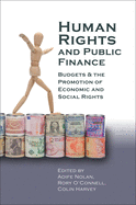 Human Rights and Public Finance: Budgets and the Promotion of Economic and Social Rights