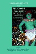 Human Rights and Religious Values: an Uneasy Relationship? (Currents of Encounter)