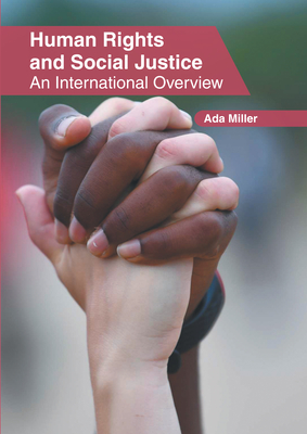 Human Rights and Social Justice: An International Overview - Miller, Ada (Editor)