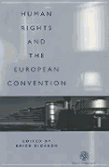 Human Rights and the European Convention: The Effects of the Convention on the United Kingdom and Ireland - Dickson, Brice