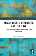 Human Rights Defenders and the Law: A Constitutional and International Legal Approach