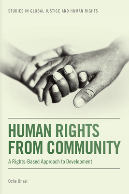 Human Rights from Community: A Rights-based Approach to Development - Onazi, Oche