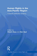 Human Rights in the Asia-Pacific Region: Towards Institution Building