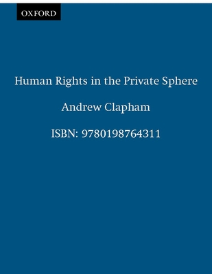 Human Rights in the Private Sphere - Clapham, Andrew