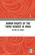 Human Rights of the Third Gender in India: Beyond the Binary