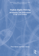 Human Rights Policing: Reimagining Law Enforcement in the 21st Century