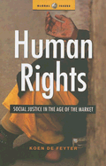 Human Rights: Social Justice in the Age of the Market