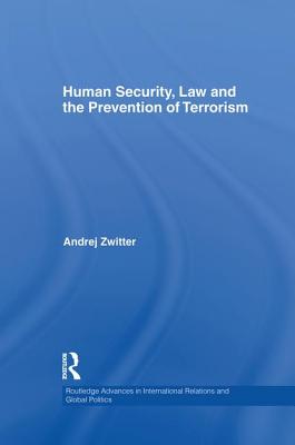 Human Security, Law and the Prevention of Terrorism - Zwitter, Andrej