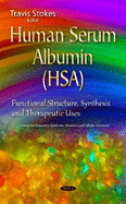 Human Serum Albumin (HSA): Functional Structure, Synthesis & Therapeutic Uses