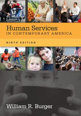 Human Services in Contemporary America - Burger, William R