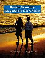 Human Sexuality: Responsible Life Choices - Ryder, Verdene, CFCS, and Smith Ph D, Peggy B