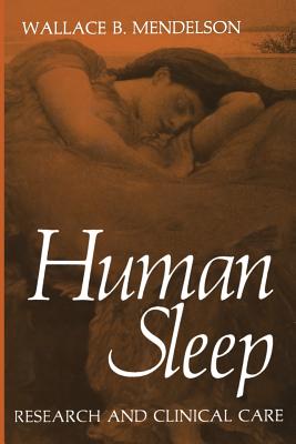 Human Sleep: Research and Clinical Care - Mendelson, Wallace (Editor)