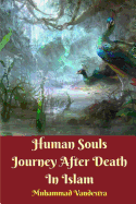 Human Souls Journey After Death In Islam