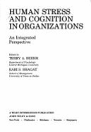 Human Stress and Cognition in Organizations: An Integrated Perspective - Beehr, Terry A, PH.D.