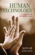 Human Technology: A Toolkit for Authentic Living