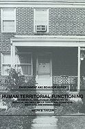 Human Territorial Functioning: An Empirical, Evolutionary Perspective on Individual and Small Group Territorial Cognitions, Behaviors, and Consequences