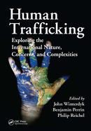 Human Trafficking: Exploring the International Nature, Concerns, and Complexities