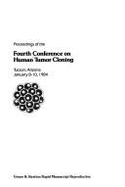 Human Tumor Cloning: Proceedings of the Fourth Conference on Human Tumor Cloning: Tucson, Arizona, January 8-10, 1984